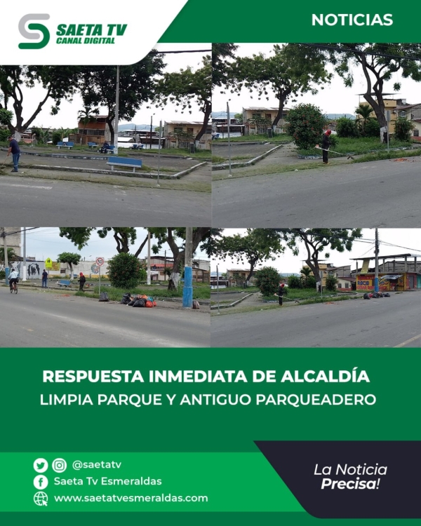 RESPUESTA INMEDIATA DE ALCALDÍA LIMPIA PARQUE Y ANTIGUO PARQUEADERO