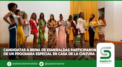 Candidatas a Reina de Esmeraldas participaron de un programa especial en Casa de la Cultura