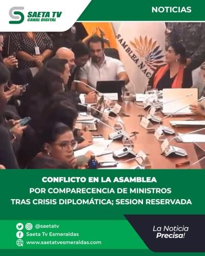 CONFLICTO EN LA ASAMBLEA POR COMPARECENCIA DE MINISTROS TRAS CRISIS DIPLOMÁTICA; SESION RESERVADA