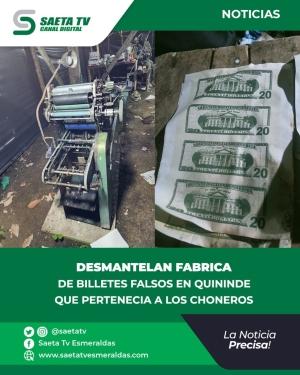 DESMANTELAN FABRICA DE BILLETES FALSOS EN QUININDE QUE PERTENECIA A LOS CHONEROS