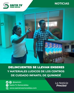 DELINCUENTES SE LLEVAN ENSERES Y MATERIALES LUDICOS DE LOS CENTROS DE CUIDADO INFANTIL DE QUININDÉ