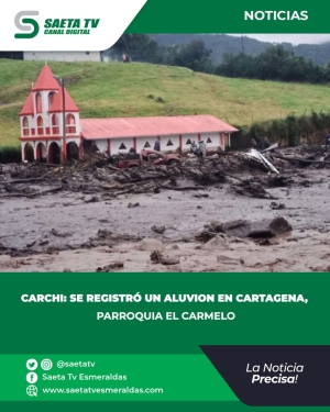 CARCHI: SE REGISTRÓ UN ALUVION EN CARTAGENA, PARROQUIA EL CARMELO