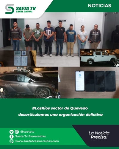 #LosRios sector de Quevedo desarticulamos una organización delictiva