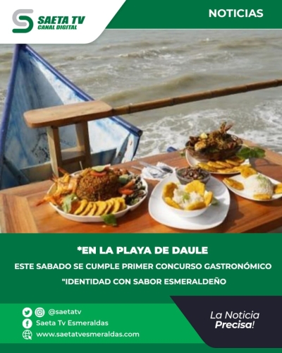 EN LA PLAYA DE DAULE  ESTE SABADO SE CUMPLE PRIMER CONCURSO GASTRONÓMICO &quot;IDENTIDAD CON SABOR ESMERALDEÑO