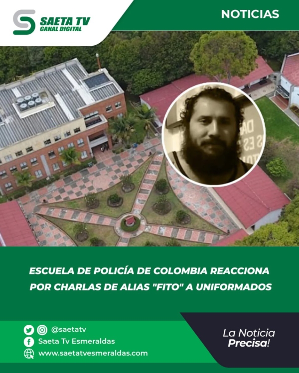 ESCUELA DE POLICÍA DE COLOMBIA REACCIONA POR CHARLAS DE ALIAS &quot;FITO&quot; A UNIFORMADOS