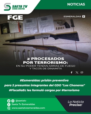 #Esmeraldas: prisión preventiva para 2 presuntos integrantes del GDO &quot;Los Choneros&quot;. #FiscalíaEc les formuló cargos por #terrorismo