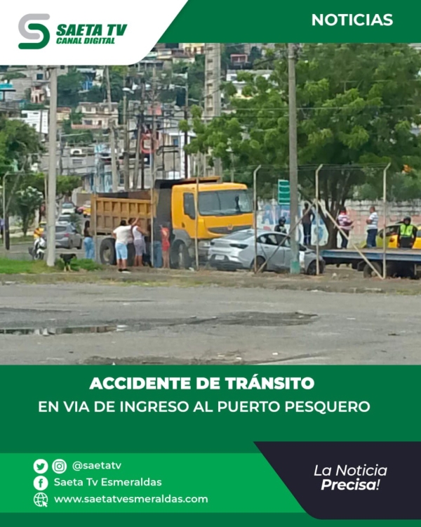 ACCIDENTE DE TRÁNSITO EN VIA DE INGRESO AL PUERTO PESQUERO