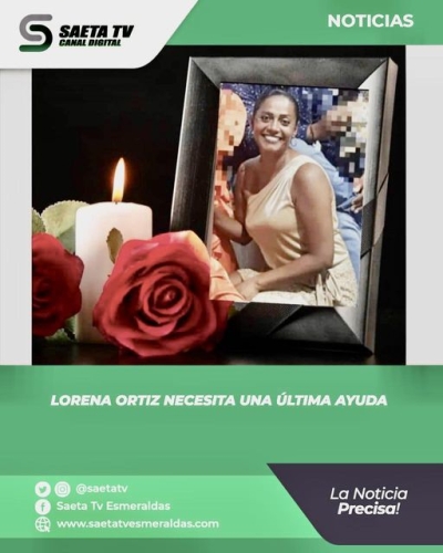 LORENA ORTIZ NECESITA UNA ÚLTIMA AYUDA