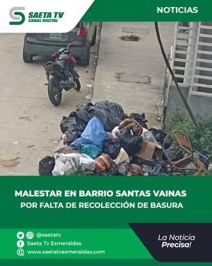 MALESTAR EN BARRIO SANTAS VAINAS POR FALTA DE RECOLECCIÓN DE BASURA