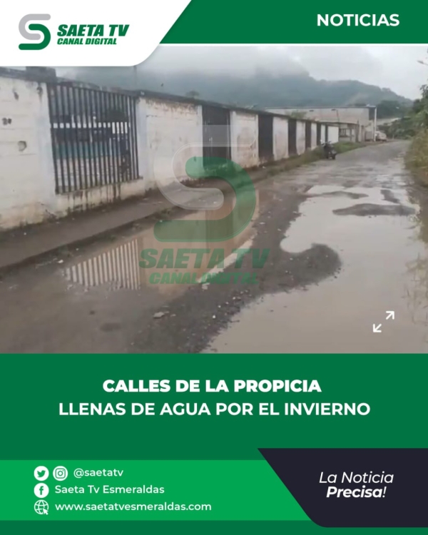 CALLES DE LA PROPICIA LLENAS DE AGUA POR EL INVIERNO