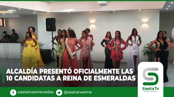 Alcaldía presentó oficialmente las 10 candidatas a Reina de Esmeraldas